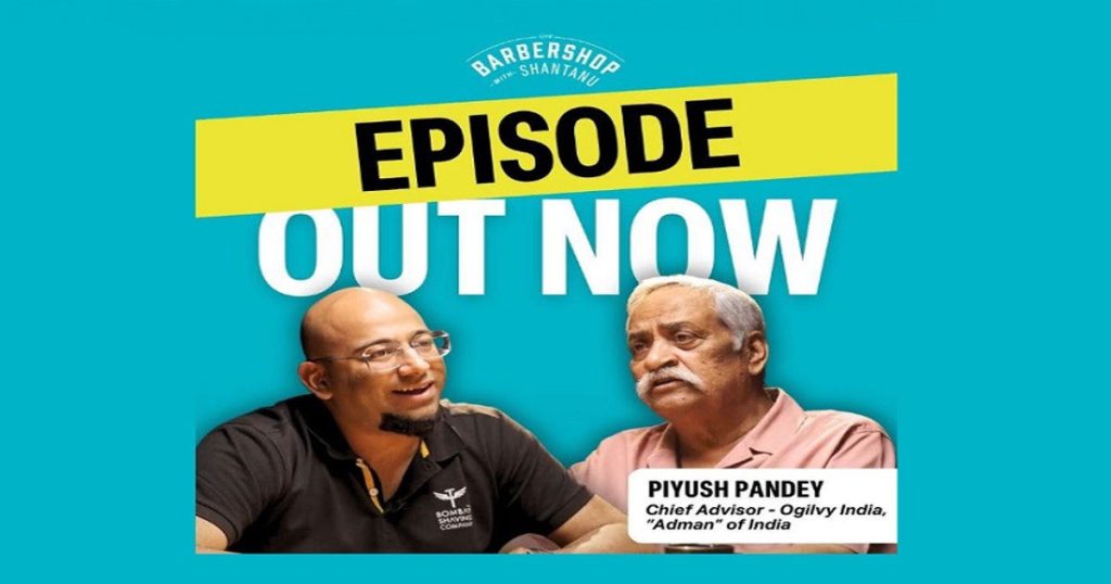 Piyush Pandey appears in a new Barbershop Podcast episode from Bombay Shaving Company