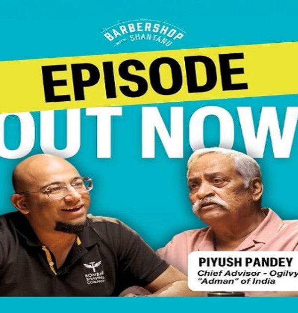 Piyush Pandey appears in a new Barbershop Podcast episode from Bombay Shaving Company