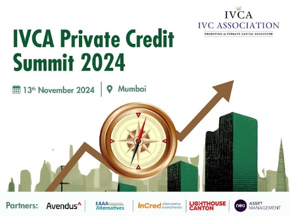 Accelerating Capital Inflows: IVCA Private Credit Summit 2024 to Address Strategies and Reforms for India’s Growing Credit Market