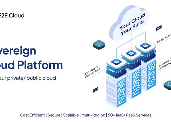 E2E Cloud Launches Sovereign Cloud Platform, Empowering Nations and Enterprises with Complete Cloud Control